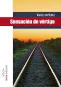 Ángel Rupérez: <i>Sensación de vértigo</i> (Izana Editores, 2012)