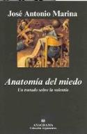 José Antonio Marina: &quot;Anatomía del miedo&quot; (Anagrama, 2006)